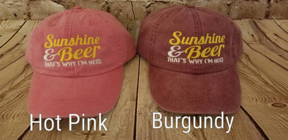 Sunshine and Beer, that's why I'm here, all cotton hat, low profile, beach, party, summer, drinking hat, unstructured hat, cotton cap