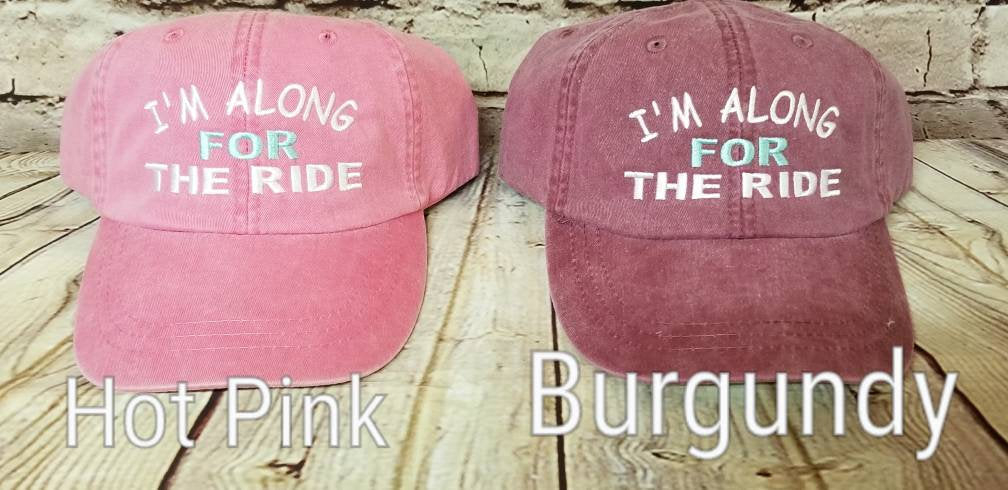 I'm along for the Ride, all cotton, low profile, ride, beach, party, summer, cotton hat, cap, women hat