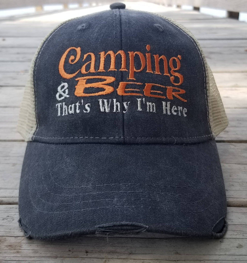 Camping and Beer That's Why I'm Here, distressed trucker hat 8 optional colors