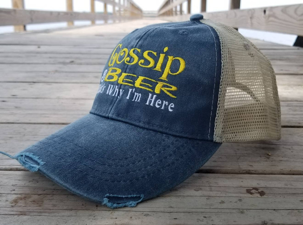 Gossip and Beer That's Why I'm Here, distressed trucker hat 8 optional colors