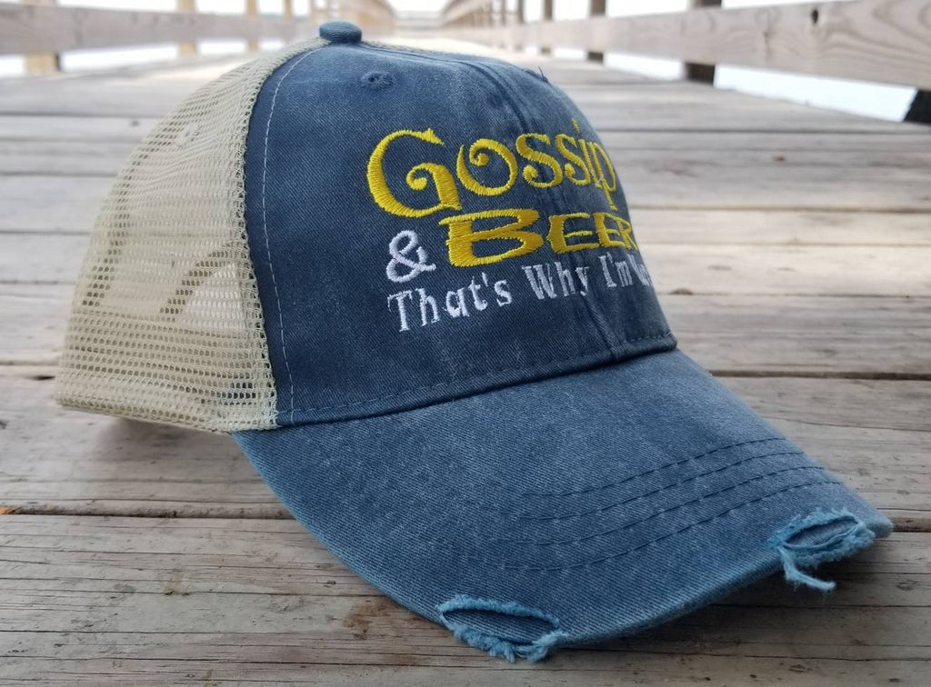 Gossip and Beer That's Why I'm Here, distressed trucker hat 8 optional colors